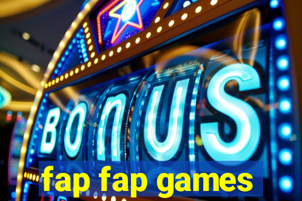 fap fap games
